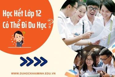 Học Hết Lớp 12 Có Thể Đi Du Học ?